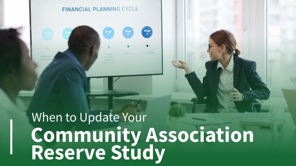 When to Update Your Community Association Reserve Study